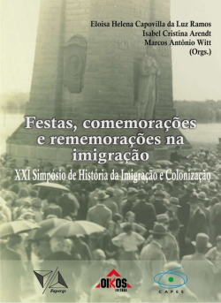 Festas, comemorações e rememorações na imigração XXI Simpósio de História da Imigração e Colonização | E-BOOK 